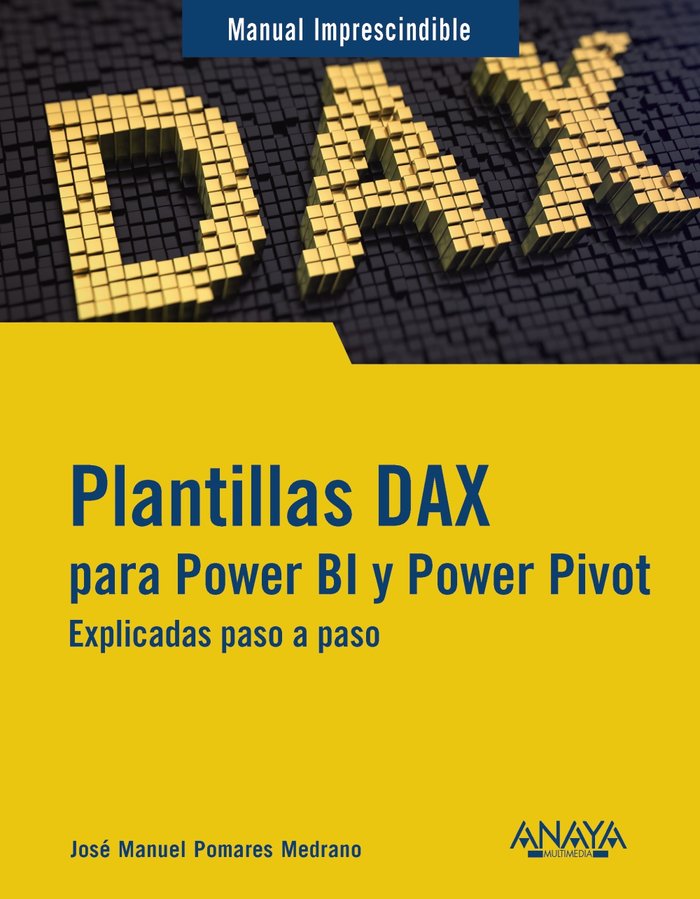 PLANTILLAS DAX PARA POWER BI Y POWER PIVOT | POMARES MEDRANO, JOSE MANUEL | ANAYA MULTIMEDIA | 9788441550339 Imagen principal del producto