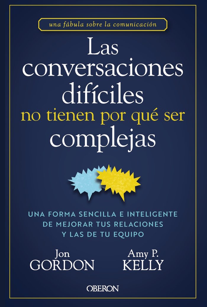 LAS CONVERSACIONES DIFICILES NO TIENEN POR QUE SER COMPLEJAS - 9788441551299