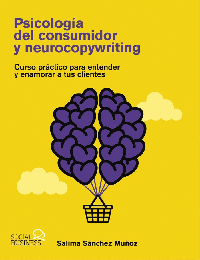 PSICOLOGIA DEL CONSUMIDOR Y NEUROCOPYWRITING | SANCHEZ MUÑOZ, SALIMA | ANAYA MULTIMEDIA | 9788441551398 Imagen principal del producto