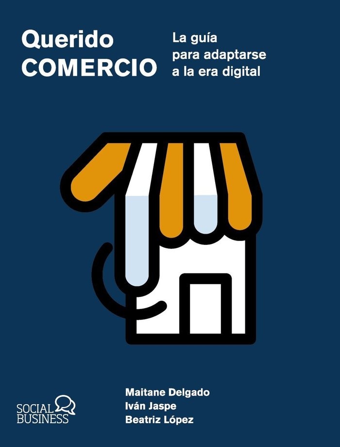 QUERIDO COMERCIO LA GUIA PARA ADAPTARSE A LA ERA DIGITAL - 9788441551657