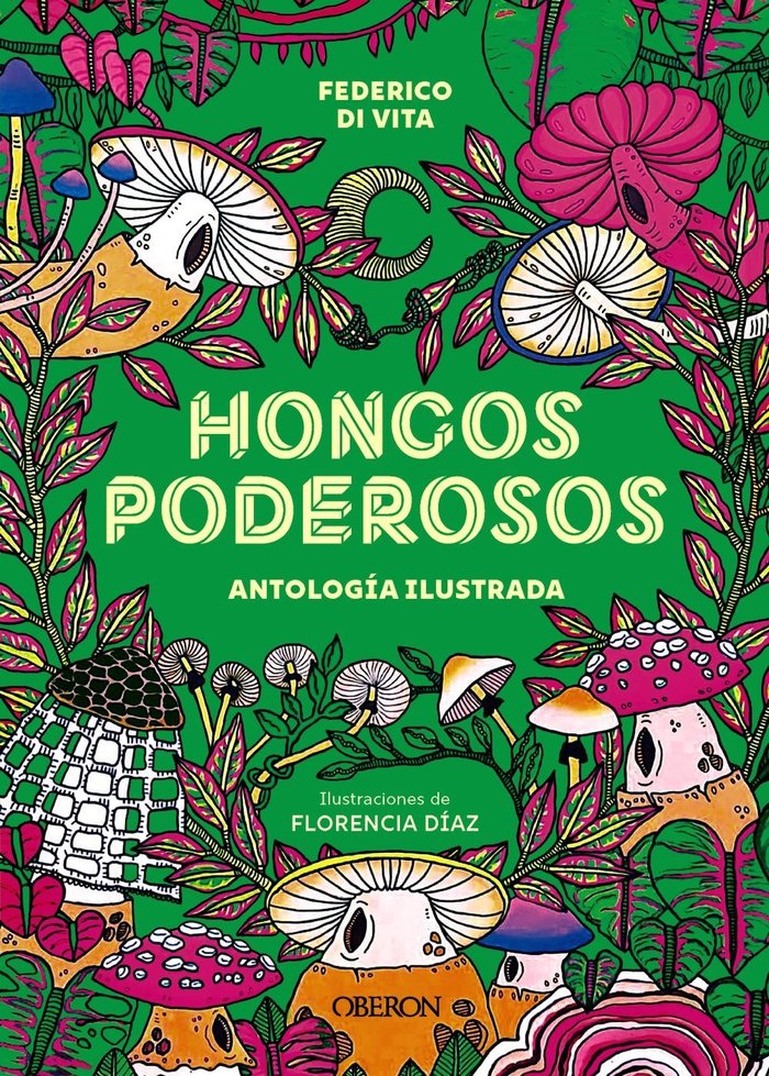 HONGOS PODEROSOS ANTOLOGIA ILUSTRADA - 9788441551671