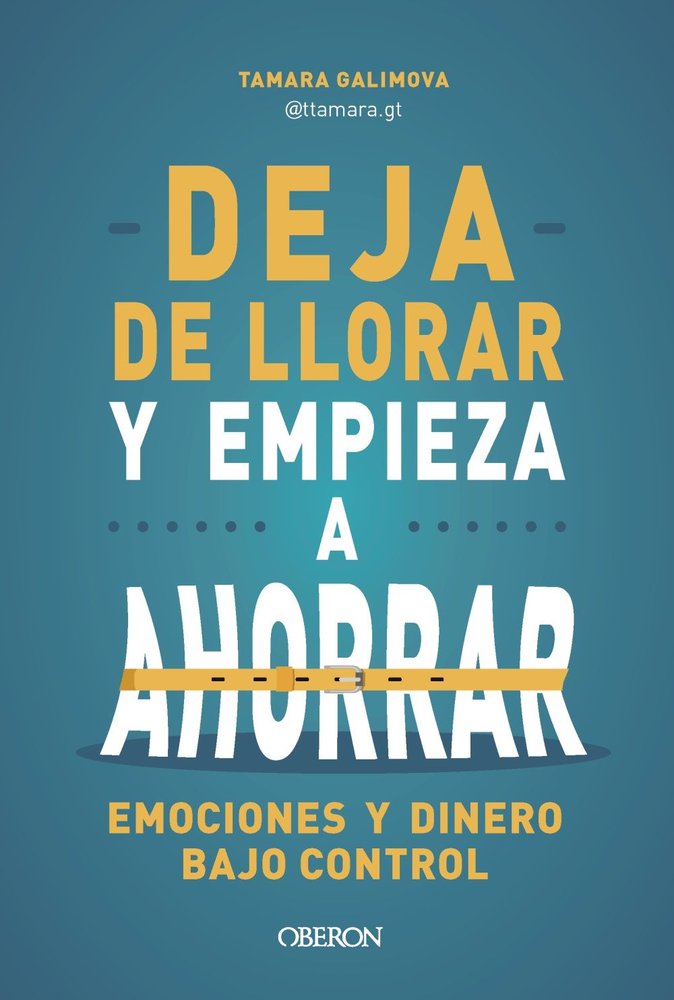 DEJA DE LLORAR Y EMPIEZA A AHORRAR | GALIMOVA, TAMARA | ANAYA MULTIMEDIA | 9788441552142 Imagen principal del producto