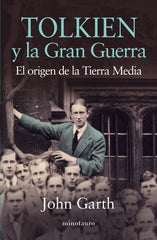 TOLKIEN Y LA GRAN GUERRA | John Garth | 9788445006641 (Minotauro)