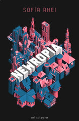 NEWROPIA | Sofia Rhei | 9788445008478 (Minotauro)