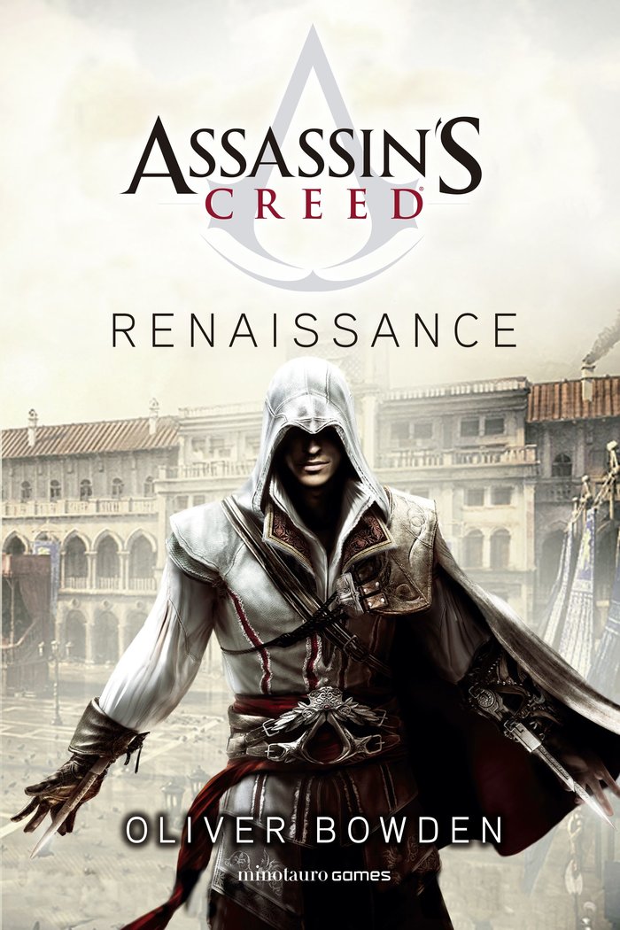 ASSASSINS CREED RENAISSANCE | OLIVER BOWDEN | MINOTAURO | 9788445008560 Imagen principal del producto