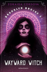 BROOKLYN BRUJAS 3 WAYWARD WITCH | Zoraida Cordova | 9788445008836 (Minotauro)