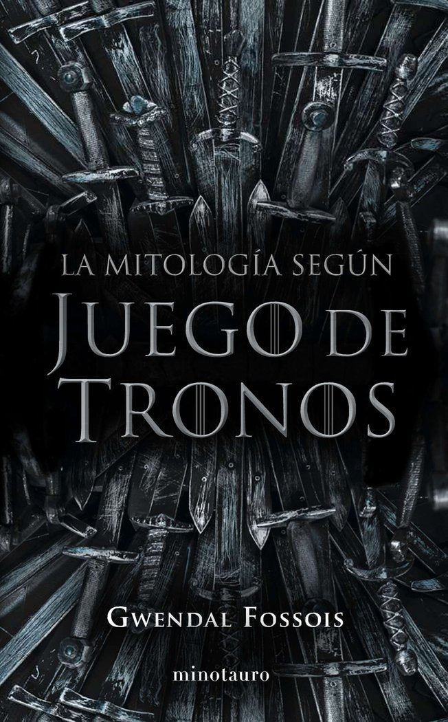 LA MITOLOGIA EN JUEGO DE TRONOS | Gwendal Fossois | 9788445008980 (Minotauro)