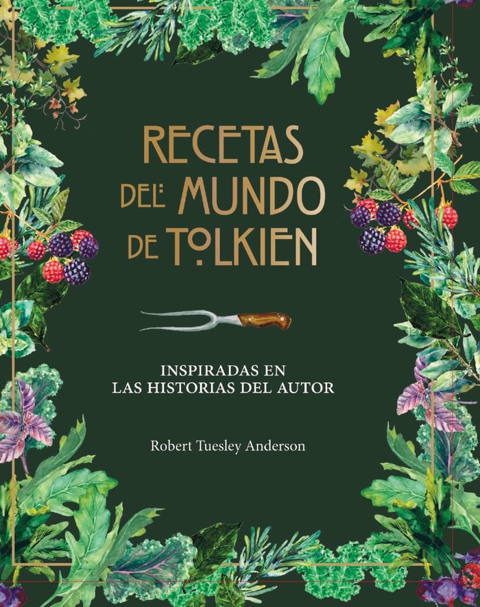 RECETAS DEL MUNDO DE TOLKIEN | Tuelsey Anderson, Robert | 9788445009130 (Minotauro)