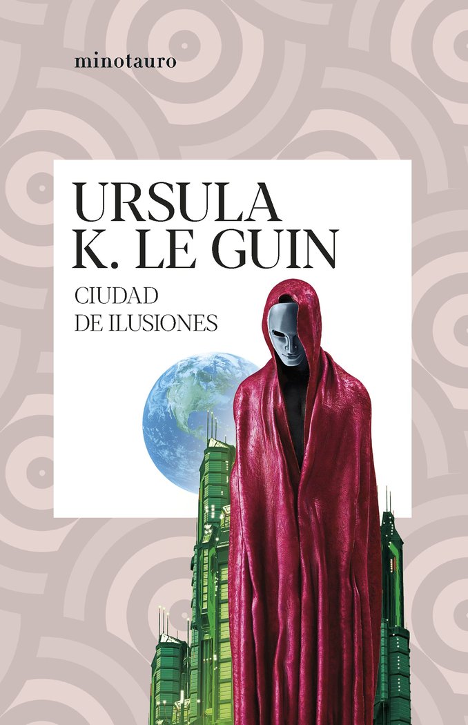 CIUDAD DE ILUSIONES | Ursula K, Le Guin | 9788445012437 (Minotauro) Imagen principal del producto