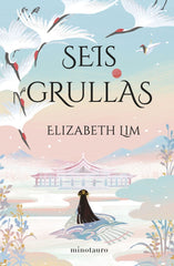 SEIS GRULLAS | Elizabeth Lim | 9788445012956 (Minotauro)