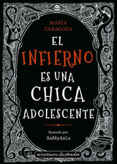 EL INFIERNO ES UNA CHICA ADOLESCENTE | Maria Zaragoza | 9788445014554 (Minotauro)