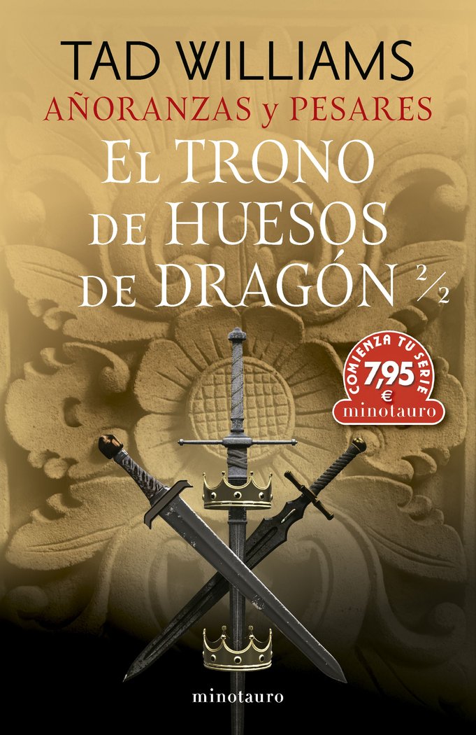 CTS AÑORANZAS Y PESARES 1 EL TRONO DE HUESOS DE DRAGON 2 | Williams, Tad | 9788445014608 (Minotauro) Imagen principal del producto