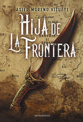 HIJA DE LA FRONTERA PREMIO MINOTAURO 2023 | Asier Moreno Vizuete | 9788445014639 (Minotauro)