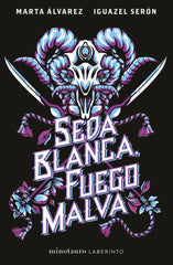 SEDA BLANCA FUEGO MALVA | Marta Alvarez/iguazel Seron | 9788445014738 (Minotauro)