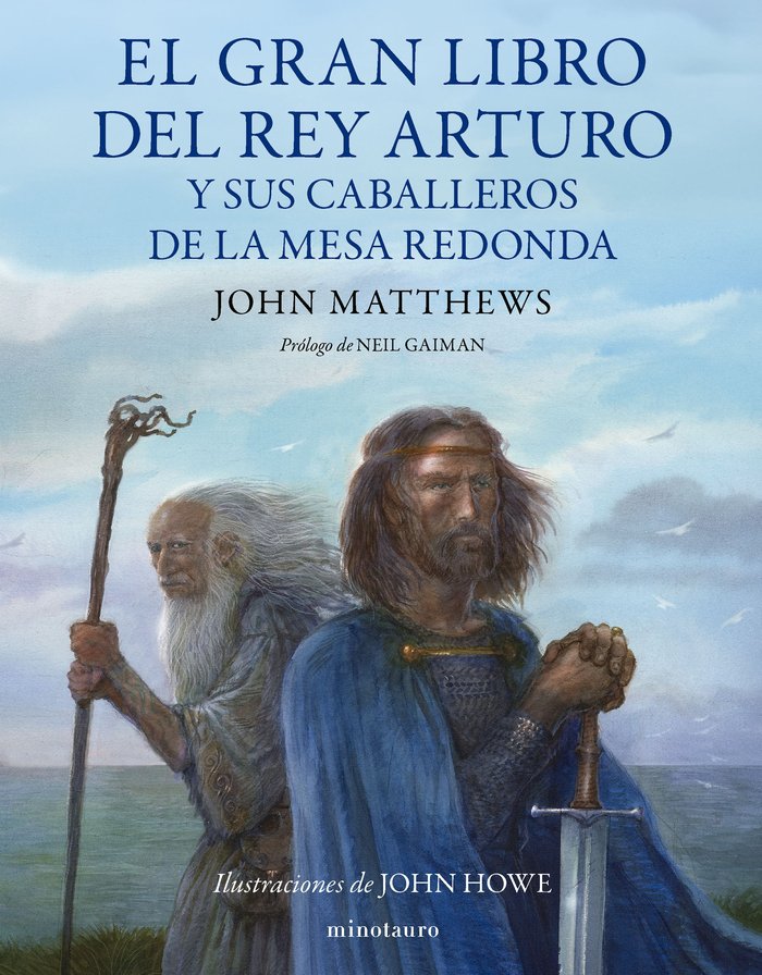 EL GRAN LIBRO DEL REY ARTURO Y LOS CABALLEROS DE LA MESA RE | Matthews, John/howe, John | 9788445014929 (Minotauro) Imagen principal del producto