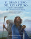 EL GRAN LIBRO DEL REY ARTURO Y LOS CABALLEROS DE LA MESA RE | Matthews, John/howe, John | 9788445014929 (Minotauro)