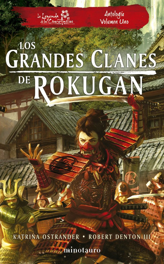 LOS GRANDES CLANES DE ROKUGAN ANTOLOGIA N 01 | Denton Iii, Robert/ostrander, Katrina | 9788445014967 (Minotauro) Imagen principal del producto