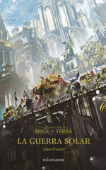 THE HORUS HERESY SIEGE OF TERRA 1 LA GUERRA SOLAR | John French | 9788445015087 (Minotauro)