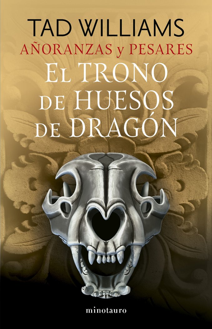 AÑORANZAS Y PESARES 01/04 EL TRONO DE HUESOS DE DRAGON | Tad Williams | 9788445016244 (Minotauro) Imagen principal del producto