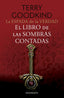 LA ESPADA DE LA VERDAD 1 EL LIBRO DE LAS SOMBRAS CONTADAS | Terry Goodkind | 9788445016268 (Minotauro)