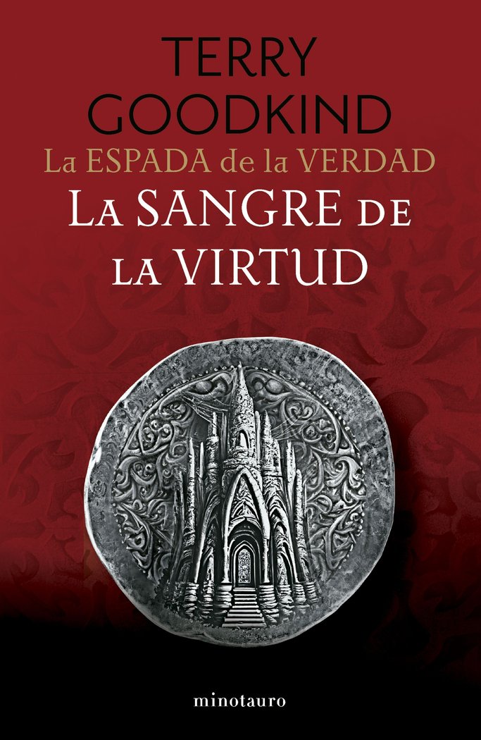 LA ESPADA DE LA VERDAD NUM 03/17 LA SANGRE DE LA VIRTUD | Goodkind, Terry | 9788445016510 (Minotauro) Imagen principal del producto