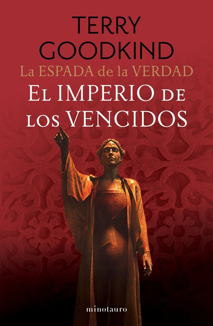 LA ESPADA DE LA VERDAD 8 EL IMPERIO DE LOS VENCIDOS | Goodkind, Terry | 9788445016572 (Minotauro) Imagen principal del producto
