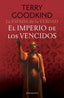 LA ESPADA DE LA VERDAD 8 EL IMPERIO DE LOS VENCIDOS | Goodkind, Terry | 9788445016572 (Minotauro)