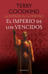 LA ESPADA DE LA VERDAD 8 EL IMPERIO DE LOS VENCIDOS | Goodkind, Terry | 9788445016572 (Minotauro)