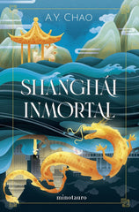 SHANGHAI INMORTAL | Chao, A,y, | 9788445016947 (Minotauro)