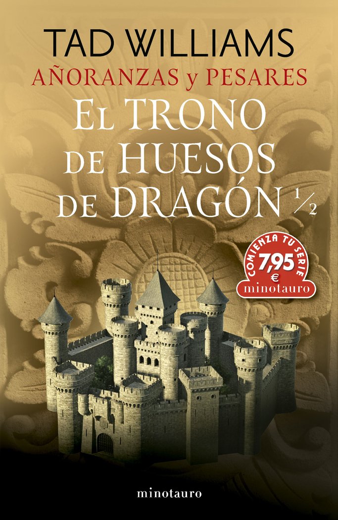 CTS AÑORANZAS Y PESARES 1 EL TRONO DE HUESOS DE DRAGON 1 | Williams, Tad | 9788445018002 (Minotauro) Imagen principal del producto