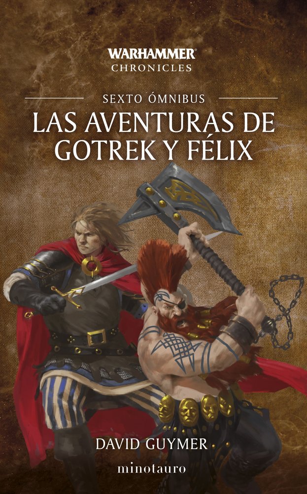 LAS AVENTURAS DE GOTREK Y FELIX OMNIBUS 6 | Guymer, David | 9788445018880 (Minotauro) Imagen principal del producto