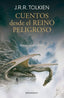 CUENTOS DESDE EL REINO PELIGROSO NE EN RUSTICA | Tolkien, J, R, R, | 9788445019467 (Minotauro)