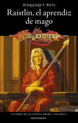 LA FORJA DE UN TUNICA NEGRA 1 RAISTLIN EL APRENDIZ DE | Weis,margaret | 9788445020319 (Minotauro)