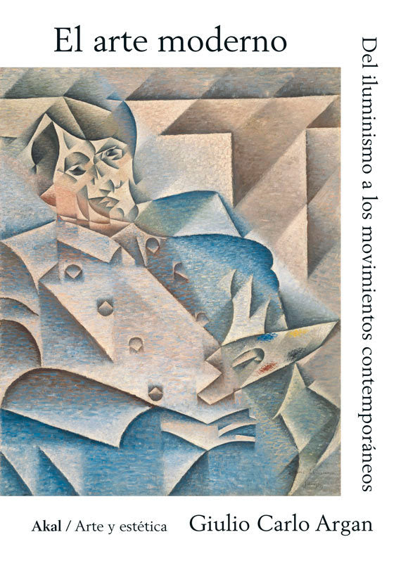 EL ARTE MODERNO I Argan, Giulio Carlo I Ediciones Akal I 9788446000341 Imagen principal del producto