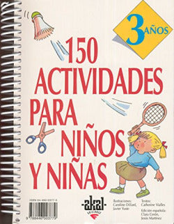 150 ACTIVIDADES PARA NIÑOS Y NIÑAS DE 3 AÑOS I Vialles, Catherine I Ediciones Akal I 9788446003779