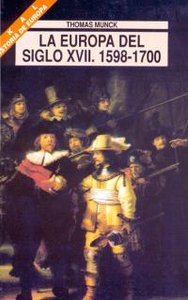 LA EUROPA DEL SIGLO XVII. 1598-1700 I Munck, Thomas I Ediciones Akal I 9788446004110