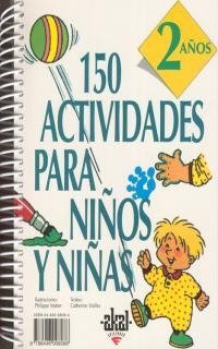 150 ACTIVIDADES PARA NIÑOS Y NIÑAS DE 2 AÑOS I Vialles, Catherine I Ediciones Akal I 9788446008088 Imagen principal del producto