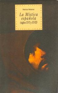 LA MÍSTICA ESPAÑOLA (SIGLOS XVI-XVII) I Peñalver, Patricio I Ediciones Akal I 9788446008798 Imagen principal del producto