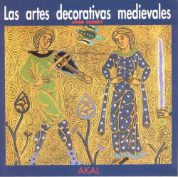 LAS ARTES DECORATIVAS MEDIEVALES I Cherry, John I Ediciones Akal I 9788446010074