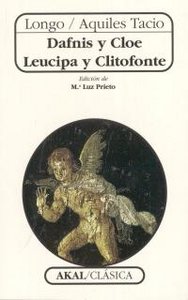 DAFNIS Y CLOE. LEUCIPA Y CLITOFONTE I Aquiles Tacio,;Longo I Ediciones Akal I 9788446010302