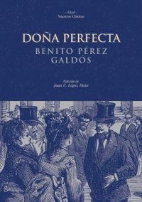 DOÑA PERFECTA I Pérez Galdós, Benito I Ediciones Akal I 9788446010548 Imagen principal del producto