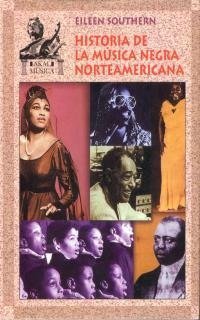 HISTORIA DE LA MÚSICA NEGRA NORTEAMERICANA I Southern, Eileen I Ediciones Akal I 9788446010661 Imagen principal del producto