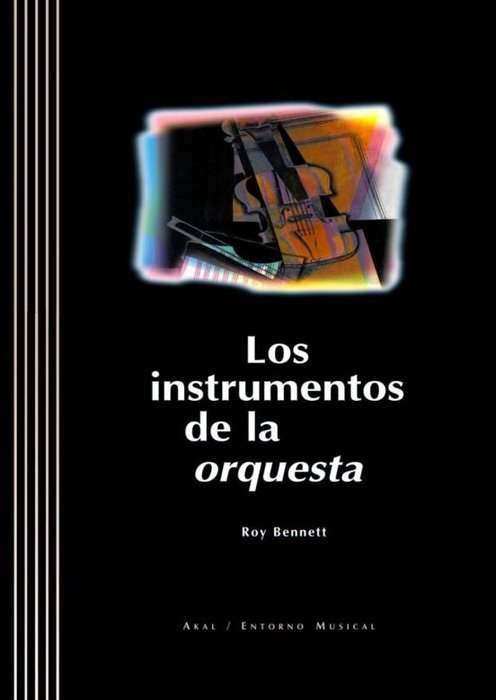 LOS INSTRUMENTOS DE LA ORQUESTA I Bennett, Roy I Ediciones Akal I 9788446010852 Imagen principal del producto