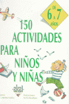 150 ACTIVIDADES PARA NIÑOS Y NIÑAS DE 6 A 7 AÑOS I Vialles, Catherine I Ediciones Akal I 9788446011439 Imagen principal del producto