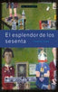 EL ESPLENDOR DE LOS SESENTA I Crow, Thomas I Ediciones Akal I 9788446011538