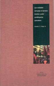LAS VERDADES NÓMADAS & GENERAL INTELLECT, PODER CONSTITUYENTE, COMUNISMO I Guattari, Felix;Negri, Antonio I Ediciones Akal I 9788446012009 Imagen principal del producto