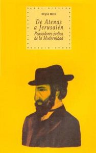 DE ATENAS A JERUSALÉN: PENSADORES JUDÍOS DE LA MODERNIDAD I Mate, Reyes I Ediciones Akal I 9788446012498 Imagen principal del producto