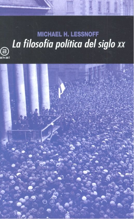 LA FILOSOFÍA POLÍTICA EN EL SIGLO XX I Lessnoff, Michael H. I Ediciones Akal I 9788446012931 Imagen principal del producto