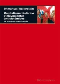 CAPITALISMO HISTÓRICO Y MOVIMIENTOS ANTISISTÉMICOS I Wallerstein, Immanuel Maurice I Ediciones Akal I 9788446013525 Imagen principal del producto