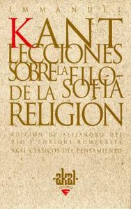 LECCIONES SOBRE LA FILOSOFÍA DE LA RELIGIÓN I Kant, Immanuel I Ediciones Akal I 9788446014713 Imagen principal del producto